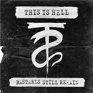 This Is Hell - Bastards Still Remain