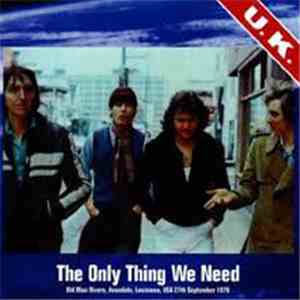 UK  - The Only Thing We Need