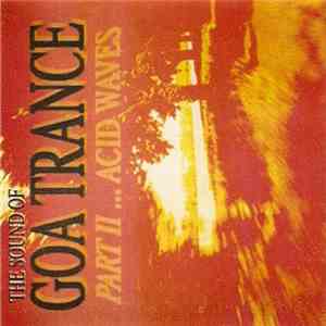 Various - The Sound Of Goa Trance Part II... Acid Waves