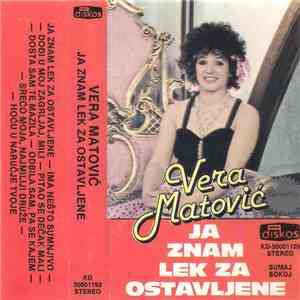 Vera Matović - Ja Znam Lek Za Ostavljene