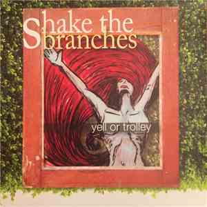 Yell Or Trolley - Shake The Branches