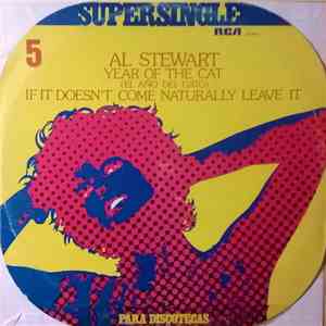Al Stewart - Year Of The Cat / If It Doesn't Come Naturally, Leave It