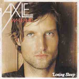 Axle Whitehead - Losing Sleep