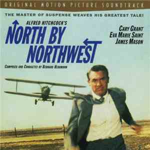 Bernard Herrmann - Alfred Hitchcock's North By Northwest (Original Motion Picture Soundtrack)