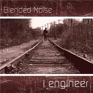 Blended Noise - I Engineer