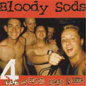Bloody Sods - 4 Years Of Blood Sweat & Beer