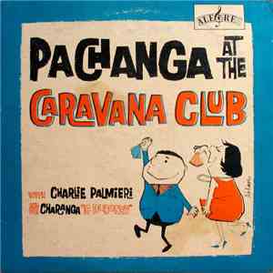 Charlie Palmieri And His Charanga "La Duboney" - Pachanga At The Caravana Club