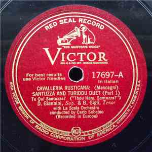 D. Giannini & B. Gigli, Mascagni - Cavalleria Rusticana: Santuzza And Turiddu Duet