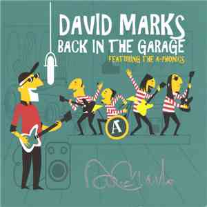 David Marks featuring The A-Phonics - Back in the Garage