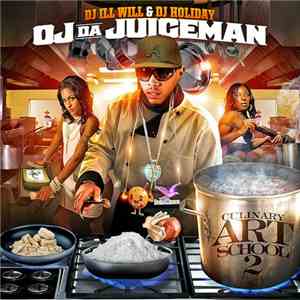 DJ Ill Will, DJ Holiday , OJ Da Juiceman - Culinary Art School 2