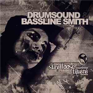Drumsound & Bassline Smith - Stay Loose (Teardrop) / Tijuana