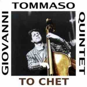 Giovanni Tommaso Quintet - To Chet