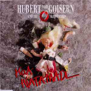 Hubert von Goisern Und Die Original Alpinkatzen - Koa Hiatamadl