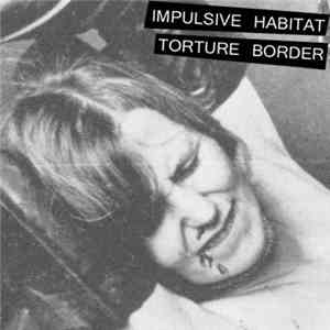 Impulsive Habitat / Torture Border - Untitled