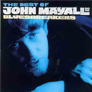John Mayall And The Bluesbreakers - The Best Of John Mayall And The Bluesbreakers - As It All Began 1964-69