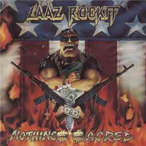 Laaz Rockit - Nothings Sacred