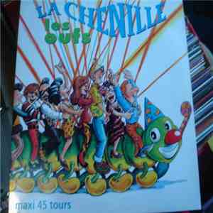 Les Oufs - La Chenille