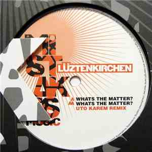 Lüztenkirchen - Whats The Matter?