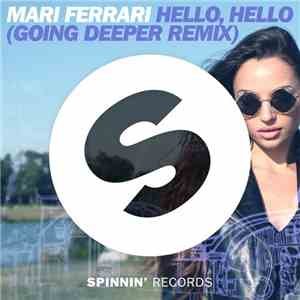 Mari Ferrari - Hello, Hello (Going Deeper Remix)