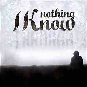 Nothing I Know - Through