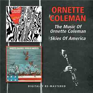 Ornette Coleman - The Music Of Ornette Coleman & Skies Of America
