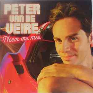 Peter Van De Veire - Neem Me Mee