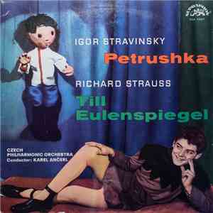 Richard Strauss, Igor Stravinsky, The Czech Philharmonic Orchestra, Karel Ančerl - Till Eulenspiegel / Petrushka