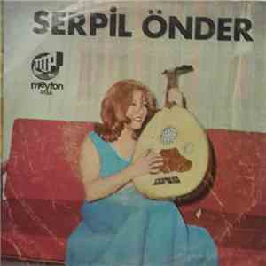 Serpil Önder - Kusur Mu Ettim Sevgilim/Dinle Kardeşim