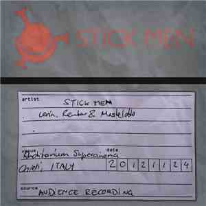 Stick Men (Bootlegs) - 20121124 Auditorium Supercinema, Chieti, Italy (Audience Recording)