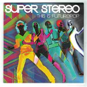 Super Stereo  - This Is Future Pop