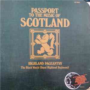 The Black Watch (Royal Highland Regiment) - Passport To The Music Of Scotland - Highland Pageantry