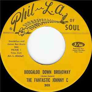 The Fantastic Johnny C - Boogaloo Down Broadway / Look What Love Can Make You Do