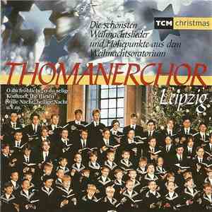 Thomanerchor - Die Schönsten Weihnachtslieder Und Höhepunkte Aus Dem Weihnachtsoratorium