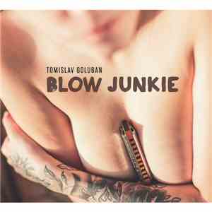 Tomislav Goluban - Blow Junkie