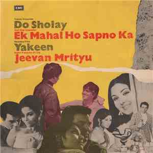 Various - Do Sholay / Ek Mahal Ho Sapno Ka / Yakeen / Jeevan Mrityu J