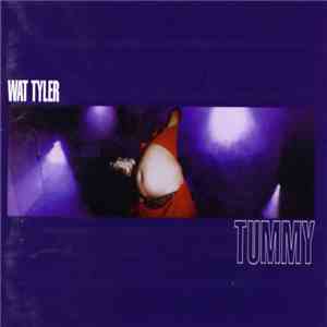Wat Tyler - Tummy