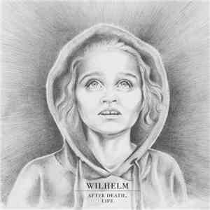 Wilhelm  - After Death, Life