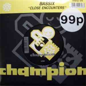 Bassix - Close Encounters