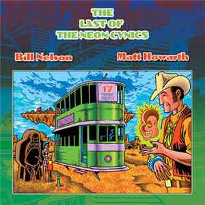 Bill Nelson - The Last Of The Neon Cynics