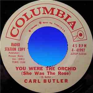 Carl Butler - You Were The Orchid (She Was The Rose) / Honky Tonkitis