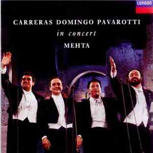 Carreras, Domingo, Pavarotti & Mehta - In Concert