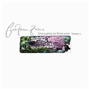 Cocteau Twins - Lullabies To Violaine - Volume 1