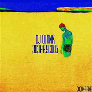 DJ Wank - 303PRSC005