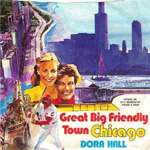 Dora Hall - Great Big Friendly Town Chicago