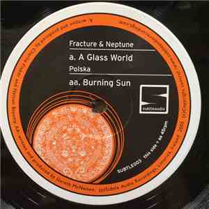 Fracture & Neptune / Polska - A Glass World / Burning Sun