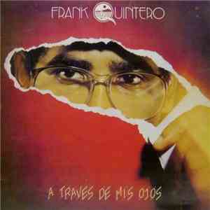 Frank Quintero - A Través De Mis Ojos