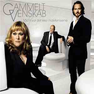 Gammelt Venskab - Gammelt Venskab - Såd'n Var Det Ikke I Halvfemserne