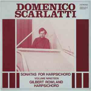 Gilbert Rowland, Domenico Scarlatti - Sonatas For Harpsichord, Vol. 19
