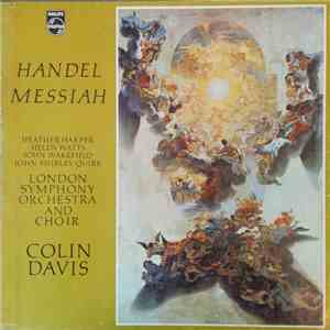 Händel - Colin Davis - The London Symphony Orchestra - London Symphony Choir - Heather Harper - Helen Watts - John Wakefield - John Shirley-Quirk - Messiah