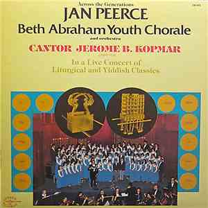 Jan Peerce, Beth Abraham Youth Chorale, Cantor Jerome B. Kopmar - Across The Generations